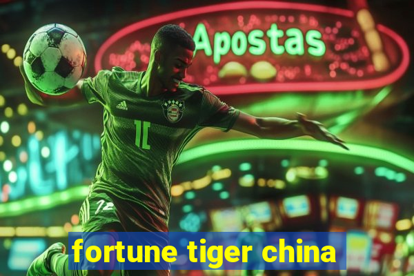 fortune tiger china